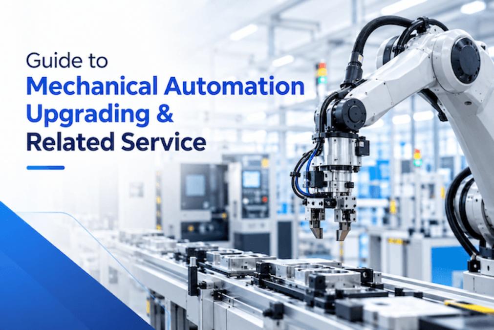Guide to Mechanical Automation Upgrading & Related Service